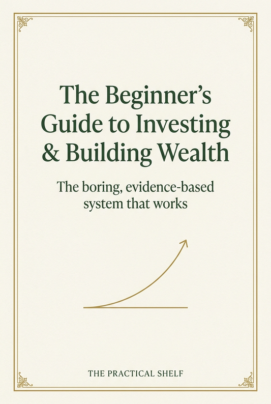 The Beginner's Guide to Investing & Building Wealth